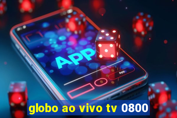 globo ao vivo tv 0800